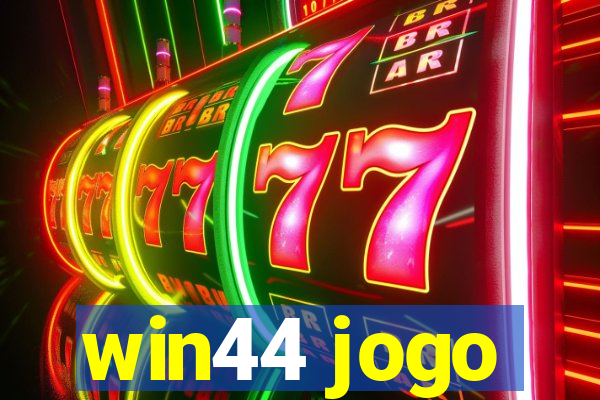 win44 jogo